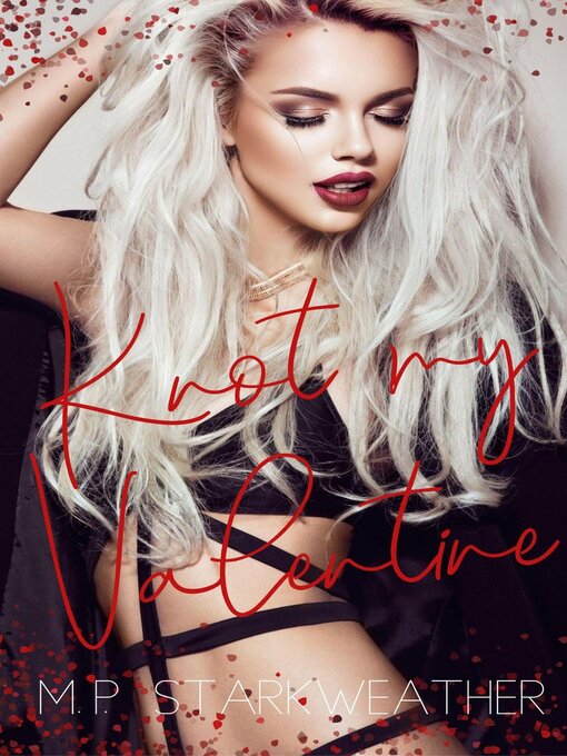 Title details for Knot My Valentine by M.P. Starkweather - Available